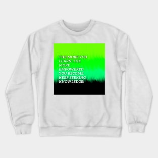 The more you learn Crewneck Sweatshirt